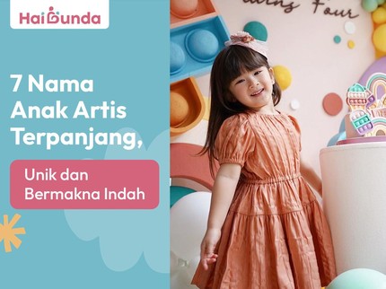 7 Nama Anak Artis Terpanjang, Unik dan Bermakna Indah