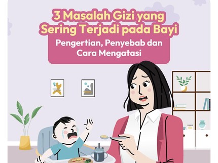 3 Masalah Gizi yang Sering Terjadi pada Bayi: Pengertian, Penyebab & Cara Mengatasi