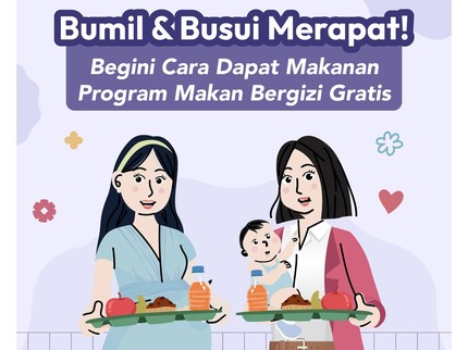 Bumil & Busui Merapat! Begini Cara Dapat Makanan Program Makan Bergizi Gratis