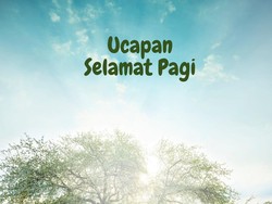50 Ucapan Selamat Pagi Simple, Bijak dan Berkelas agar Semangat Jalani Hari