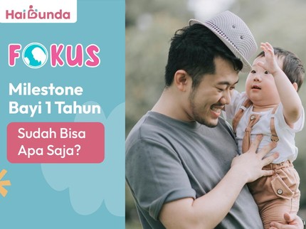 Milestone Bayi 1 Tahun, Sudah Bisa Apa Saja?