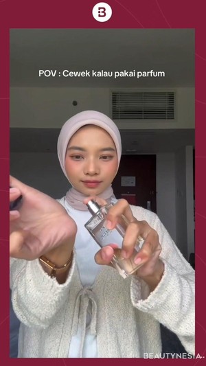 POV : Perempuan Kalau Pakai Parfum