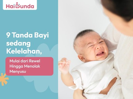 9 Tanda Bayi sedang Kelelahan, Mulai dari Rewel Hingga Menolak Menyusu