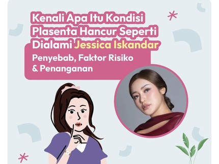 Kenali Apa Itu Kondisi Plasenta Hancur seperti Dialami Jessica Iskandar