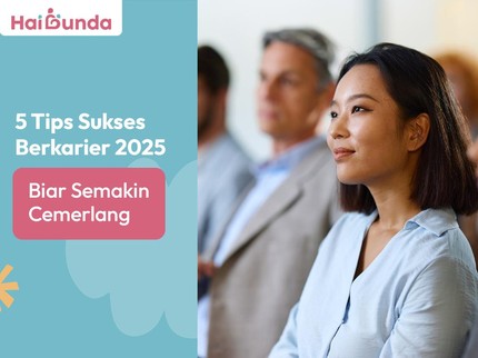 5 Tips Sukses Berkarier 2025, Biar Semakin Cemerlang