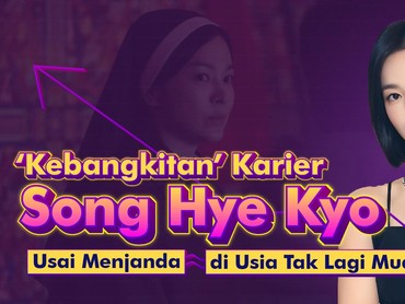 'Kebangkitan' Karier Song Hye Kyo Usai Menjanda di Usia Tak Lagi Muda