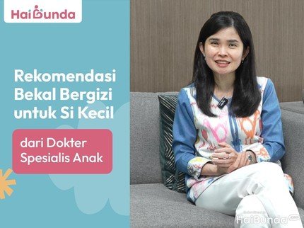 Rekomendasi Bekal Bergizi untuk Si Kecil dari Dokter Spesialis Anak