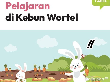 Cerita Fabel: Pelajaran di Kebun Wortel