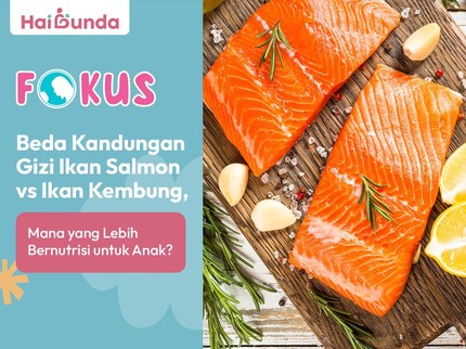 Beda Kandungan Gizi Ikan Salmon vs Ikan Kembung, Mana yang Lebih Bernutrisi untuk Anak?