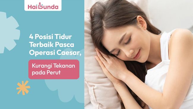 4 Posisi Tidur Terbaik Pasca Operasi Caesar, Kurangi Tekanan pada Perut