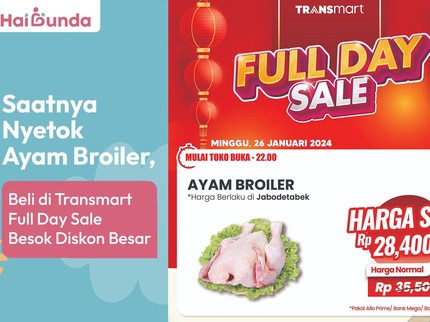 Saatnya Nyetok Ayam Broiler, Beli di Transmart Full Day Sale Besok Diskon Besar