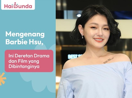 Mengenang Barbie Hsu, Ini Deretan Drama dan Film yang Dibintanginya