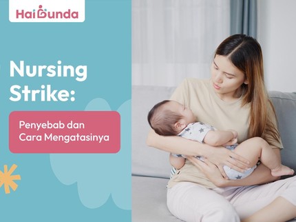 Nursing Strike: Penyebab & Cara Mengatasinya