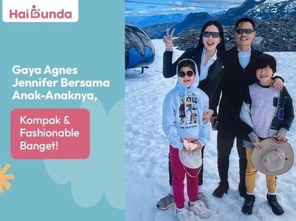 Gaya Agnes Jennifer Bersama Anak-Anaknya, Kompak & Fashionable Banget!