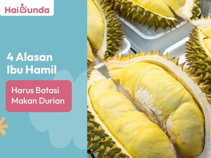 4 Alasan Ibu Hamil Harus Batasi Makan Durian