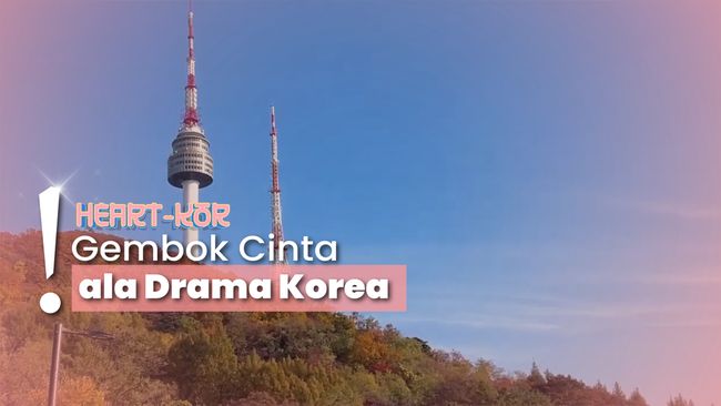 Namsan Tower, Tawarkan Wisata Penuh Cinta Nan Romantis