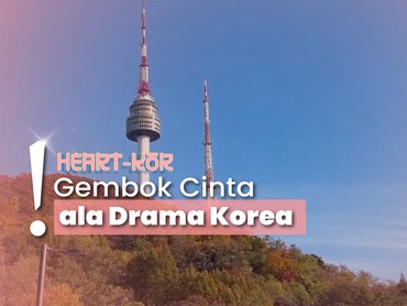 Namsan Tower, Tawarkan Wisata Penuh Cinta Nan Romantis