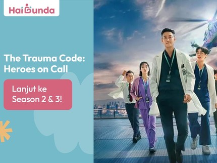 The Trauma Code: Heroes on Call Lanjut ke Season 2 & 3!