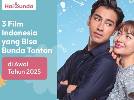 3 Film Indonesia yang Bisa Bunda Tonton di Awal Tahun 2025