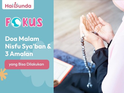 Doa Malam Nisfu Sya'ban & 3 Amalan yang Bisa Dilakukan