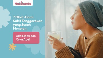 7 Obat Alami Sakit Tenggorokan yang Susah Menelan, Ada Madu dan Cuka Apel