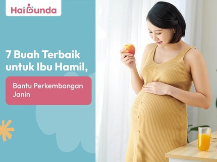 7 Buah Terbaik untuk Ibu Hamil, Bantu Perkembangan Janin
