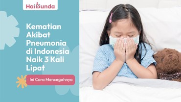 Kematian Akibat Pneumonia di Indonesia Naik 3 Kali Lipat, Ini Cara Mencegahnya