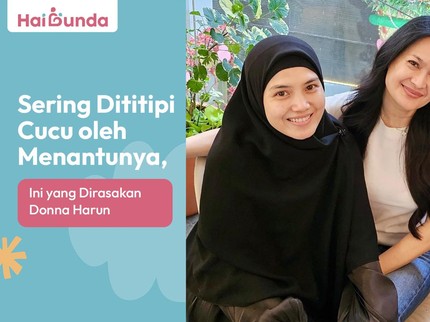 Sering Dititipi Cucu oleh Menantunya, Ini yang Dirasakan Donna Harun
