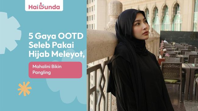 5 Gaya OOTD Seleb Pakai Hijab Meleyot, Mahalini Bikin Pangling