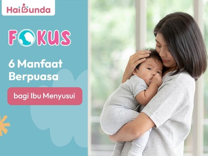 6 Manfaat Berpuasa bagi Ibu Menyusui