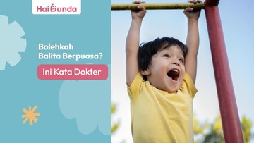 Bolehkah Balita Berpuasa? Ini Kata Dokter