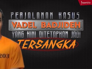 Perjalanan Kasus Vadel Badjideh yang Kini Ditetapkan Jadi Tersangka