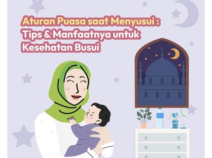 Aturan Puasa saat Menyusui: Tips & Manfaatnya untuk Kesehatan Busui