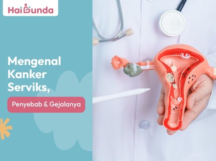 Mengenal Kanker Serviks, Penyebab & Gejalanya