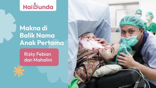 Makna di Balik Nama Anak Pertama Rizky Febian dan Mahalini