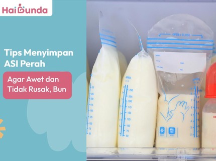 Tips Menyimpan ASI Perah Agar Awet dan Tidak Rusak, Bun