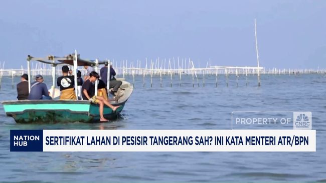 Sertifikat Lahan di Pesisir Tangerang Sah? Ini Kata Menteri ATR/BPN