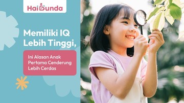 Memiliki IQ Lebih Tinggi, Ini Alasan Anak Pertama Cenderung Lebih Cerdas