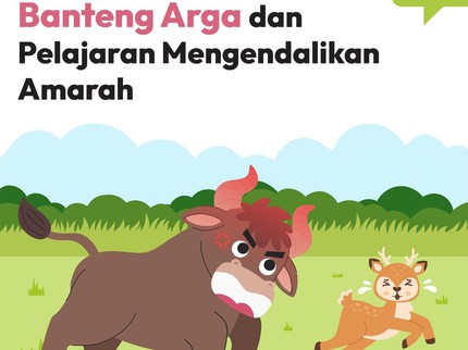 Cerita Fabel: Banteng Arga dan Pelajaran Mengendalikan Amarah