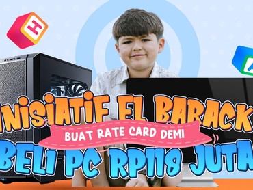 Inisiatif El Barack Buat Rate Card Demi Beli PC Rp118 Juta