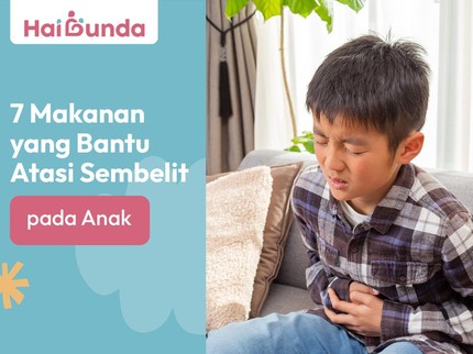 7 Makanan yang Bantu Atasi Sembelit pada Anak
