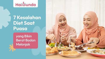 7 Kesalahan Diet Saat Puasa yang Bikin Berat Badan Melonjak