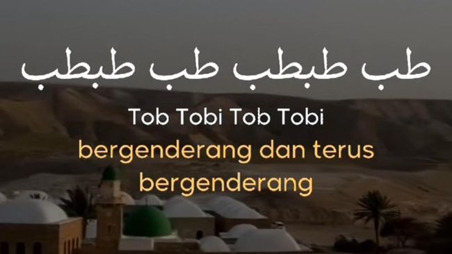 Begini Awal Mula Lirik Lagu Tob Tobi Tob yang Ternyata Puisi Arab Viral