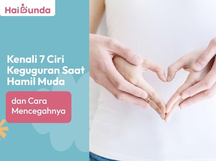 Kenali 7 Ciri Keguguran Saat Hamil Muda dan Cara Mencegahnya