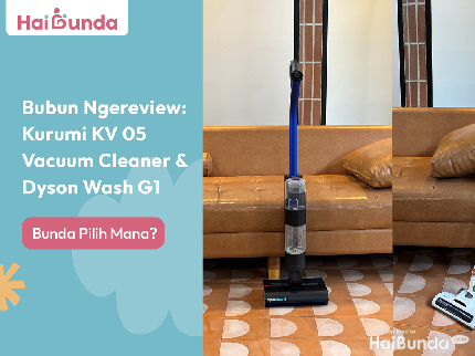 Bubun Ngereview: Kurumi KV 05 Vacuum Cleaner & Dyson Wash G1 Wet Floor Cleaner, Bunda Pilih Mana?