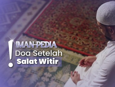 Bacaan Setelah Salat Witir Lengkap dengan Cara Membaca dan Artinya