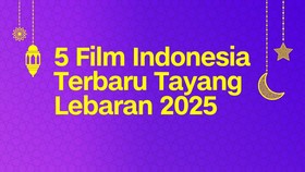 INFOGRAFIS: 5 Film Indonesia Terbaru Tayang Lebaran 2025
