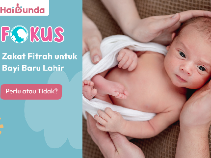 Zakat Fitrah untuk Bayi Baru Lahir, Perlu atau Tidak?