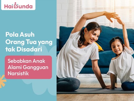 Pola Asuh Orang Tua yang tak Disadari Sebabkan Anak Alami Gangguan Narsistik