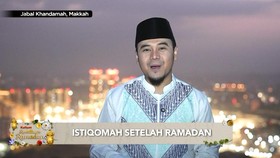 VIDEO: Bulan Ramadan Usai, Jangan Lupa Beristikamah